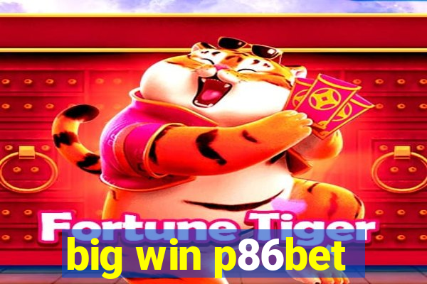 big win p86bet